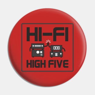 Hi Fi high five Pin