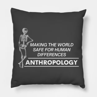 Funny Anthropology Quotes Making The World Safe For Human Differences Pillow