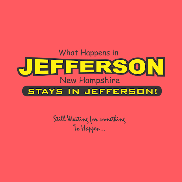 What Happens in Jefferson Stays in Jefferson by buckbegawk