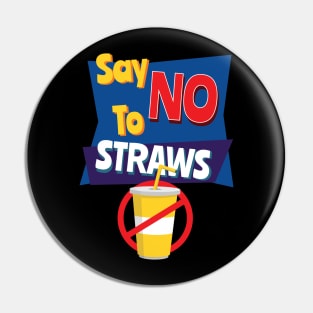 Say No To Straws - Reduce Plastic in the Ocean Design Pin