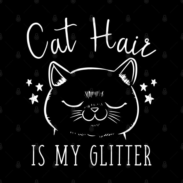 Cat Hair Is My Glitter by LuckyFoxDesigns