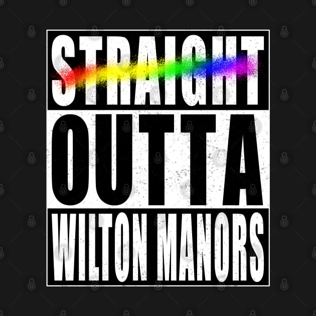 Wilton Manors Gay Pride Not Straight Outta LGBTQ by DIOTHENA