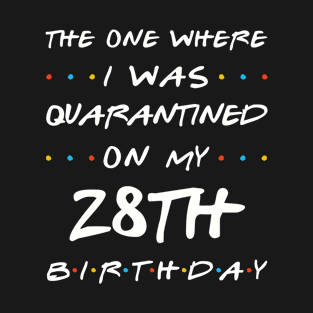 Quarantined On My 28th Birthday T-Shirt