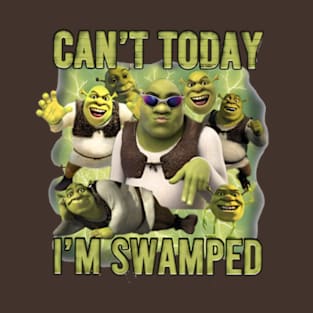 Can't Today I'm Swamped Funny Trending T-Shirt