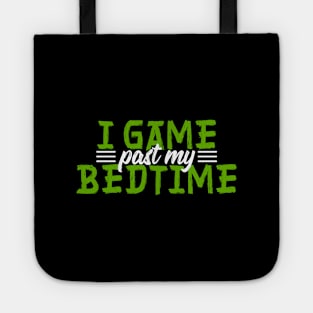 I Game Past My Bedtime Tote