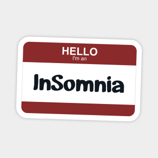 I'm an InSomnia Magnet