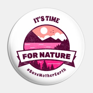 Time To Save Nature Pin