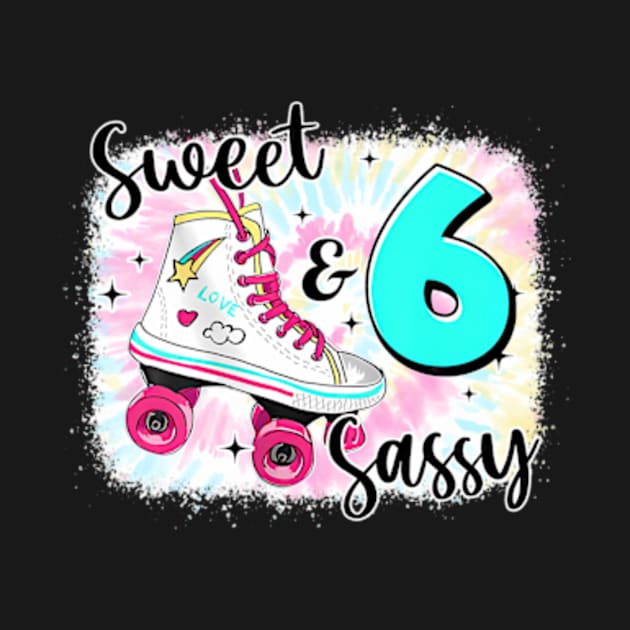 Sweet Sassy And Six Birthday For Girls Skater by Sort of Vintage