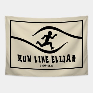 RUN LIKE ELIJAH - RUNNING CHRISTIAN SHIRT 1 KINGS Tapestry