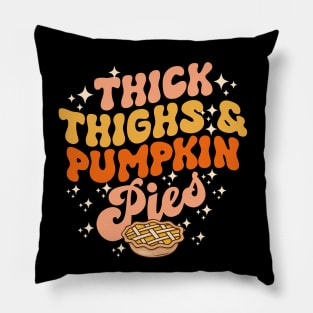 Thick Thighs Pumpkin Pies Autumn Thanksgiving Groovy Retro Pillow