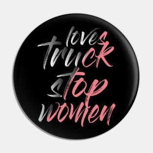 loves truck stop women Pin