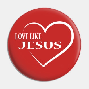 Love Like Jesus Pin
