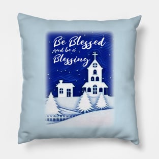 Be Blessed and Be a Blessing Pillow