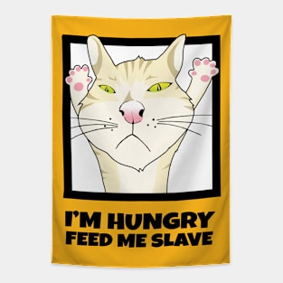 I'm Hungry Feed Me Now Tapestry