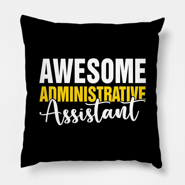 Administrative Assistant Appreciation For Admin Day Pillow by paveldmit