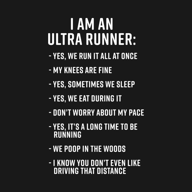 I Am An Ultra Runner - Trail and Ultra Running by PodDesignShop