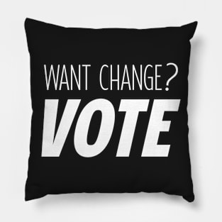 Want Change? VOTE Pillow