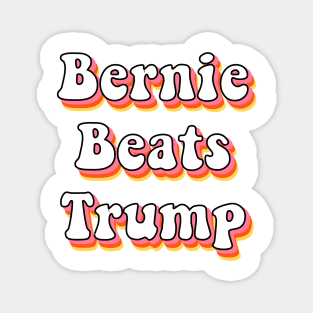 Bernie Beats Trump Sanders 2020 for 46th President of the US Gifts Magnet