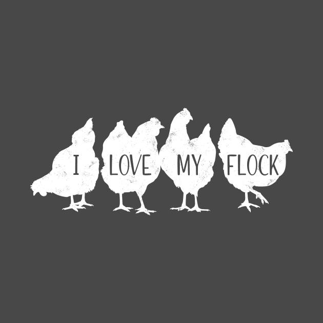 I Love My Flock, Hens for Chicken Mom Family by cottoncanvas