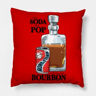 Call It Soda Call It Pop and Bourbon Pillow