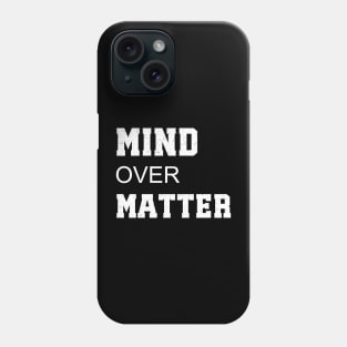 Mind Over Matter Motivational Tee Phone Case