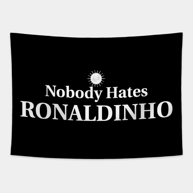 Nobody Hates Ronaldinho Tapestry by MUVE