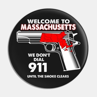 Welcome To Massachusetts 2nd Amendment Funny Gun Lover Owner Pin