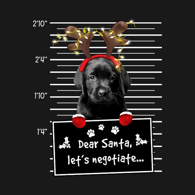 Black Labrador Puppy Dear Santa Let's Negotiate Christmas by Ripke Jesus