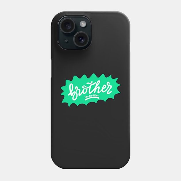 Brother Like No Other Phone Case by timegraf