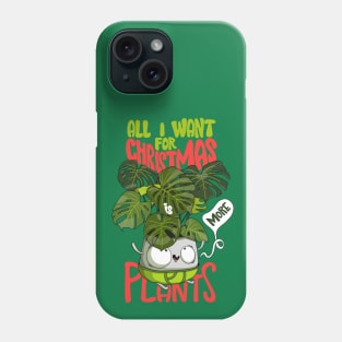 All I want for Christmas is more plants! Phone Case