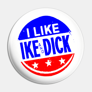 I LIKE IKE AND DICK-2 Pin