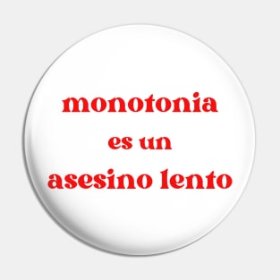 Monotonia Pin