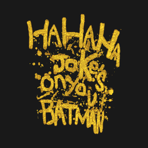 <b>Joke's On You</b>, <b>Batman</b>! - <b>Batman</b> - Kids T-Shirt | TeePublic