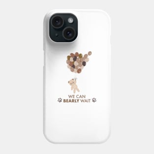 We can bearly wait text with teddy bear and hot air balloon Phone Case