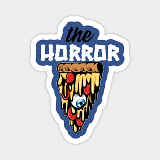 The Horror Pizza Magnet