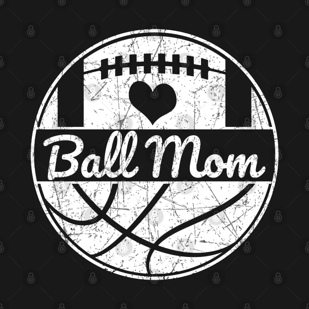 Football Mom Basketball Mom Ball Mom by TeeCreations