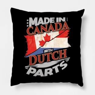 Made In Canada With Dutch Parts - Gift for Dutch From Netherlands Pillow