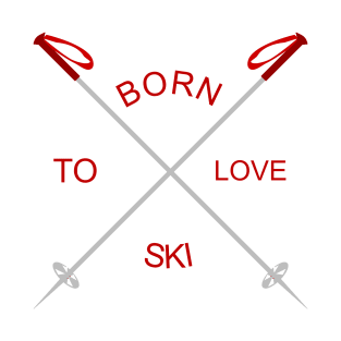 Born to love ski Liebe T-Shirt