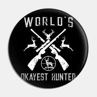 World's Okayest Hunter Shirt Funny Hunting Gift Pin