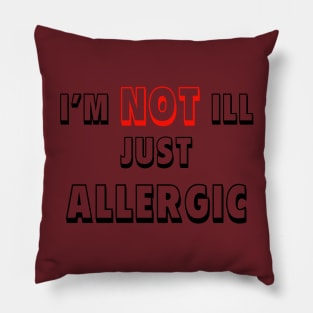 I am not ill just allergic Pillow