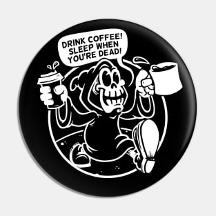 DRINK COFFEE! Pin