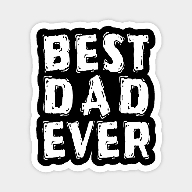 Best Dad Ever Magnet by Happysphinx