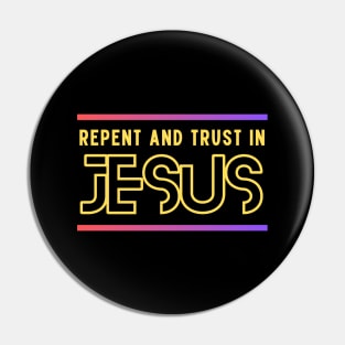 Repent and Trust in Jesus | Christian Pin