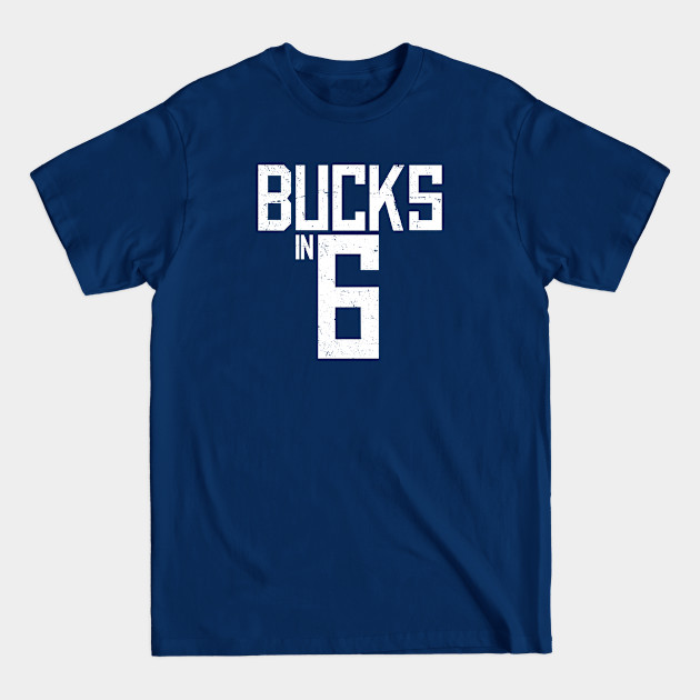 Bucks in 6 - Championship - T-Shirt