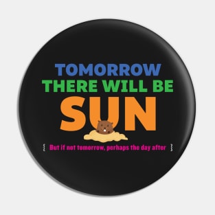 Tomorrow There Will Be Sun Pin