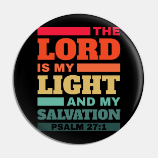 The Lord is my light and my salvation Unisex Bible Verse Christian Pin