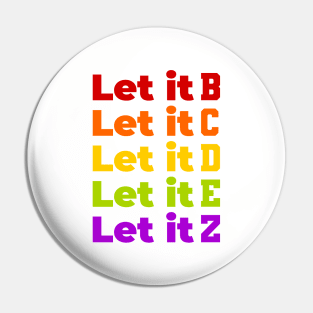 Let it b,c,d,e,z Pin