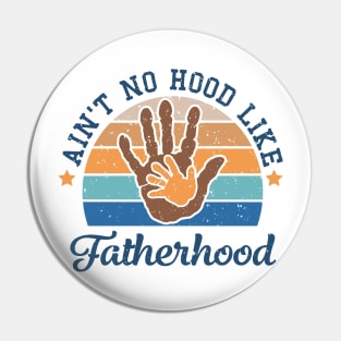 Ain't no hood like fatherhood Retro Gift for Father’s day, Birthday, Thanksgiving, Christmas, New Year Pin