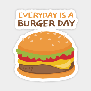 Everyday Is A Burger Day Magnet