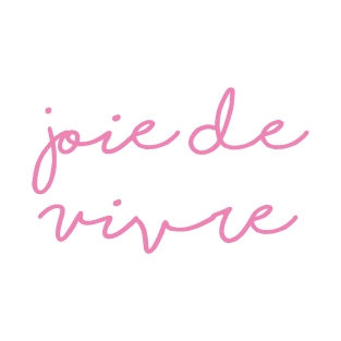 Joie de Vivre T-Shirt